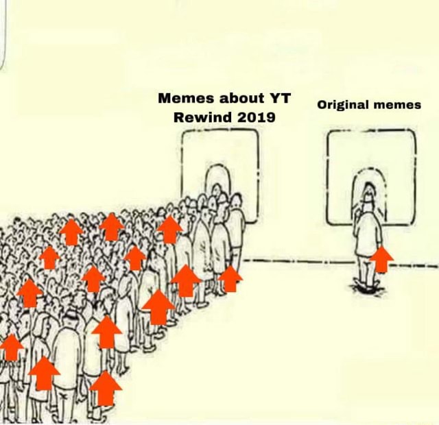 Memes about YT Original memes Rewind 2019 - iFunny