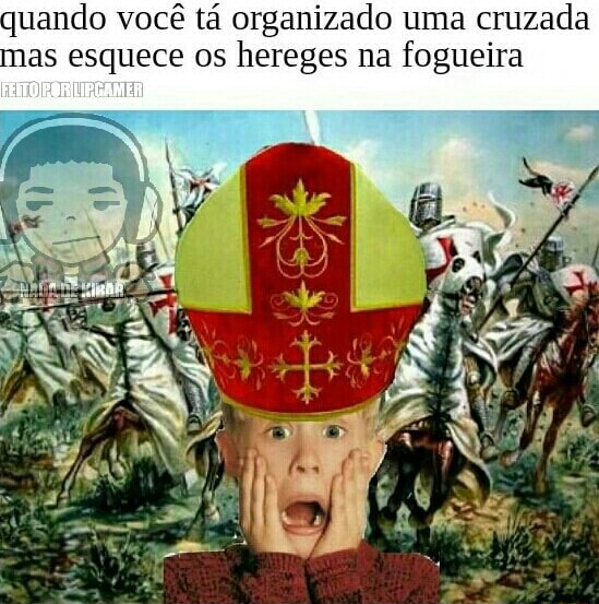 Quando Voce Ta Organizado Uma Cruzada Mas Esquece Os Hereges Na Fogueira Quando Voce Ta Organizado Uma Cruzada Mas Esquece Os Hereges Na Fogueira