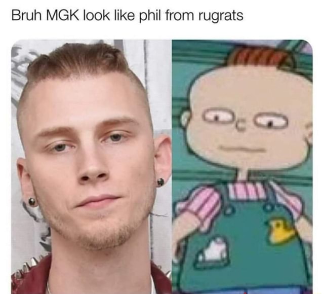 Bruh MGK look like phil from rugrats - iFunny