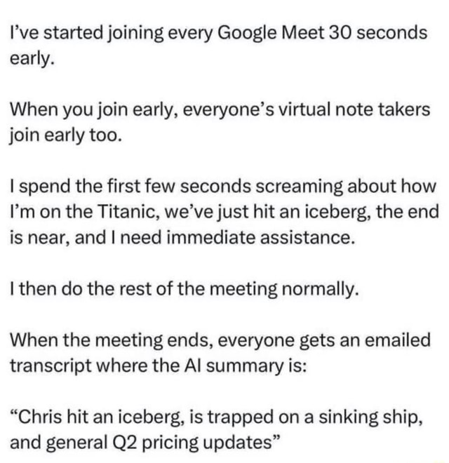 I've started joining every Google Meet 30 seconds early. When you join ...