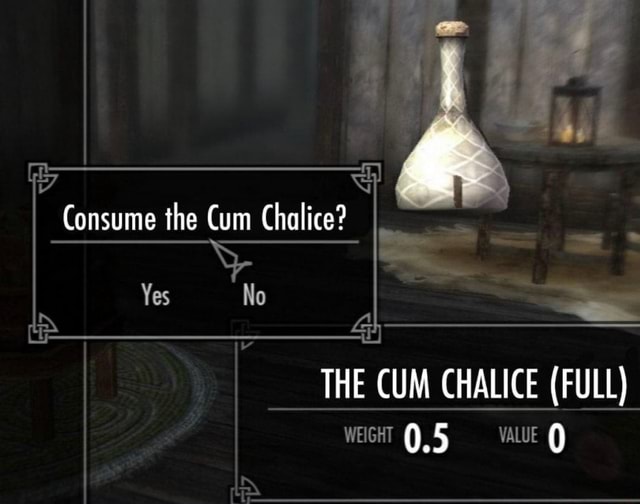 The Cum Chalice Full Weight 05 Value Consume The Cum Chalice Ifunny 