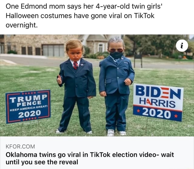 One Edmond Mom Says Her 4 Year Old Twin Girls Halloween Costumes Have Gone Viral On Tiktok Overnight Oklahoma Twins Go Viral In Tiktok Election Video Wait Until You See The Reveal