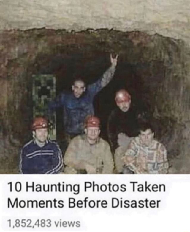 10 Haunting Photos Taken Moments Before Disaster - iFunny