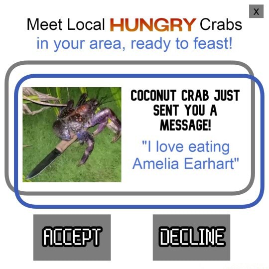 Meet Local HUNGRY Crabs in your area, ready to feast! COCONUT CRAB JUST