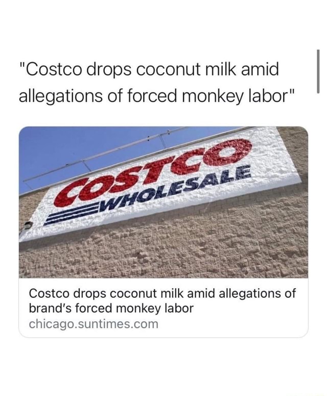 "Costco drops coconut milk amid allegations of forced monkey labor