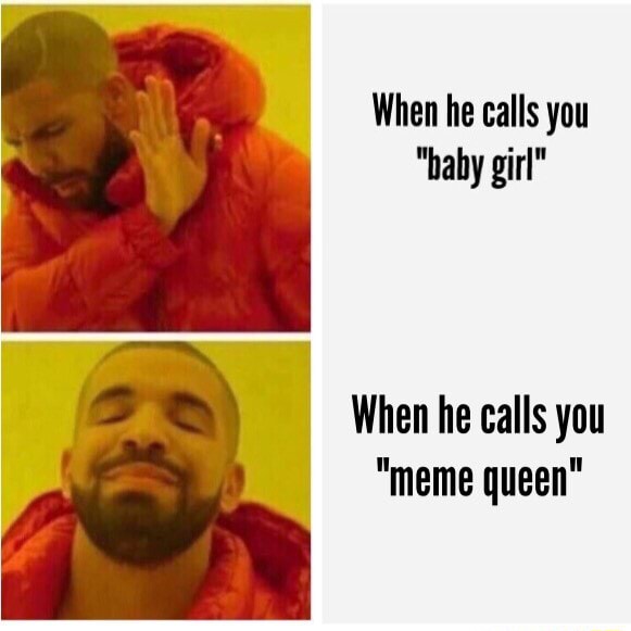 When he calls you his queen