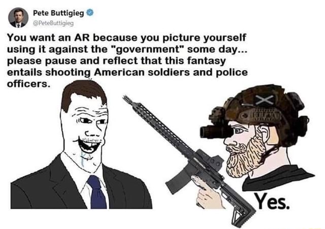 Pete Buttigieg You want an AR because you picture yourself using it ...