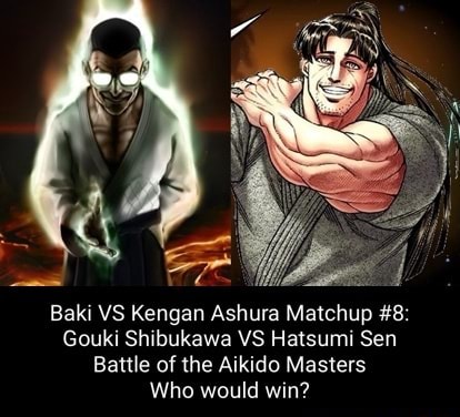 Baki VS Kengan Ashura Matchup #8: Gouki Shibukawa VS Hatsumi Sen Battle ...