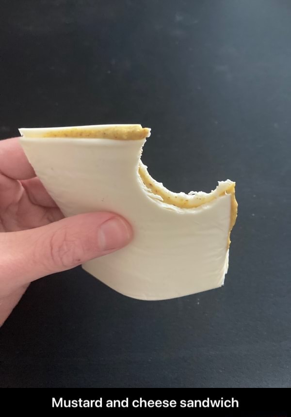 Mustard and cheese sandwich Mustard and cheese sandwich iFunny