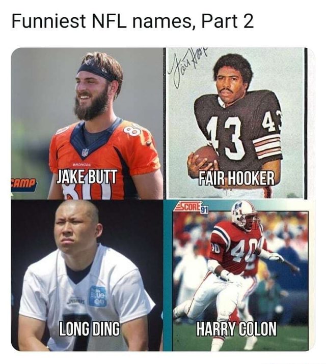 Funniest NFL names, Part 2 FAIR HOOKER LONG DING HARRY COLON America