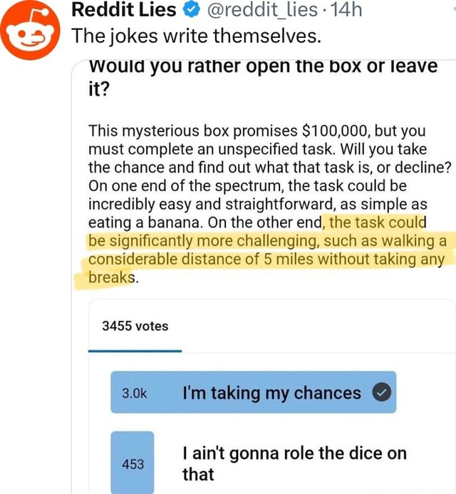 Reddit Lies @reddit_lies The jokes write themselves. Would you rather open  the box or leave it?