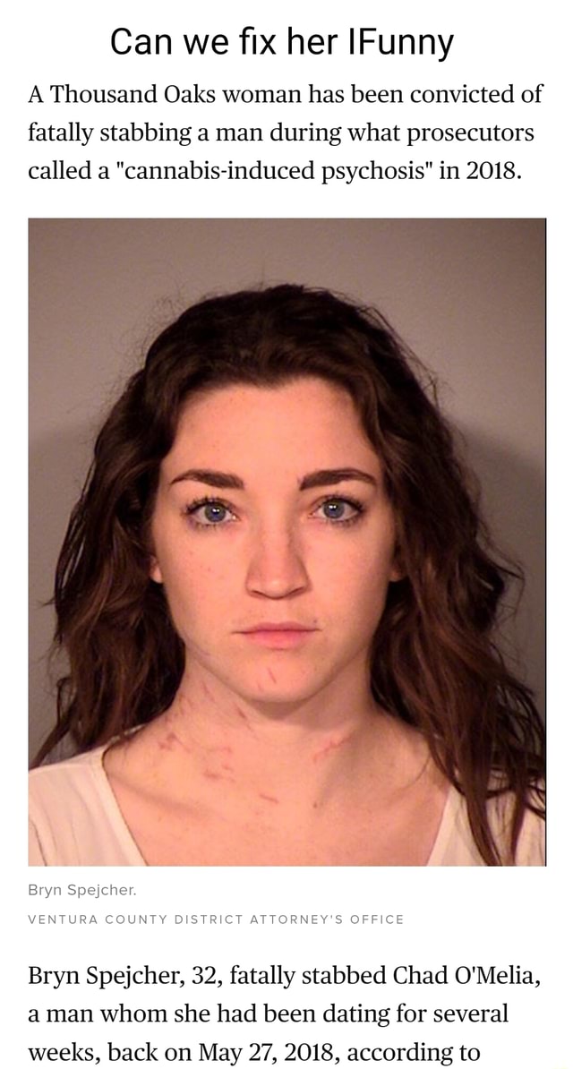 Can we fix her ifunny a thousand oaks woman has been convicted of