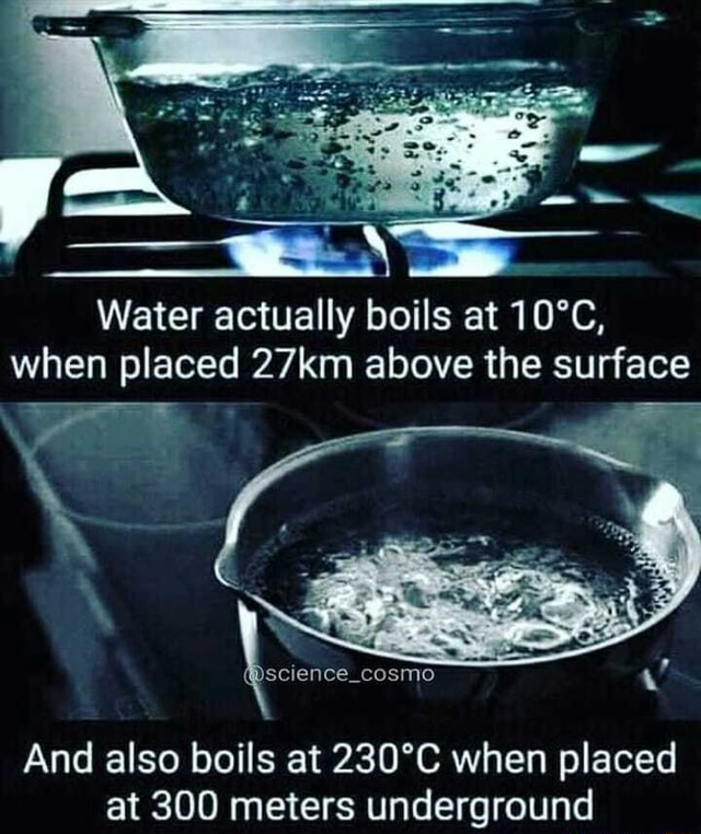 Water actually boils at C, when placed 27km above the surface iscience