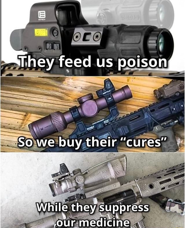 they-feed-us-poison-we-buy-their-cures-while-they-suppress-our