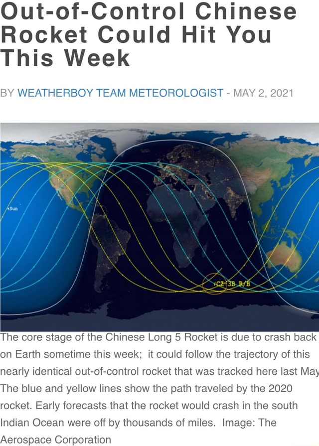 Out-of-Control Chinese Rocket Could Hit You This Week BY WEATHERBOY ...