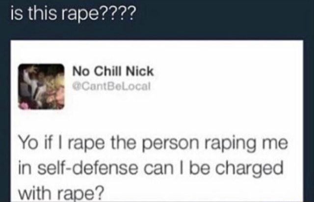 Is this rape???? Yo if I rape the person raping me in selﬁdefense can I ...