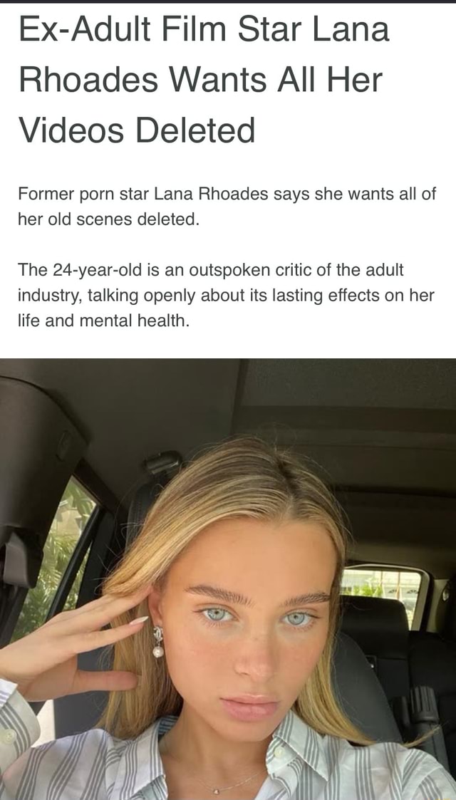 Ex Adult Film Star Lana Rhoades Wants All Her Videos Deleted Former Porn Star Lana Rhoades Says