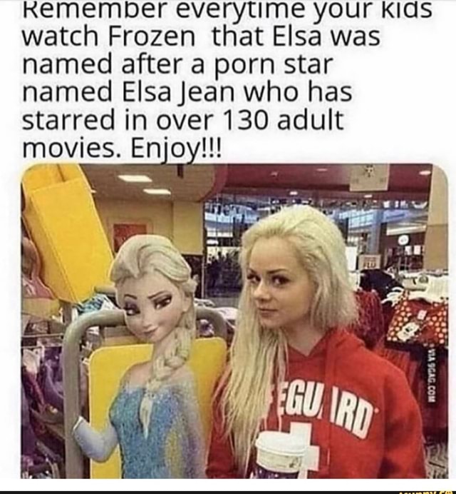 640px x 692px - YOUr watch Frozen that Elsa was named after a porn star named Elsa Jean who  has starred in over 130 adult movies. Enjoy!!! - iFunny Brazil