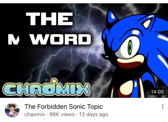 THE The Forbidden Sonic Topic I chaomix - views - 13 days ago - iFunny