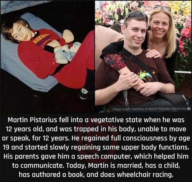 Martin Pistorius fell into vegetative state when he was 12 years 