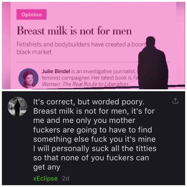 Breast milk is not for men Fetishists and bodybuilders have created a