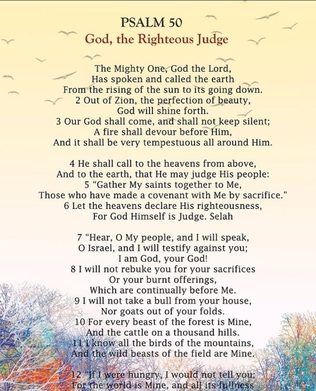 PSALM 50 God, the Righteous Judge The Mighty One, God the Lord, Has ...