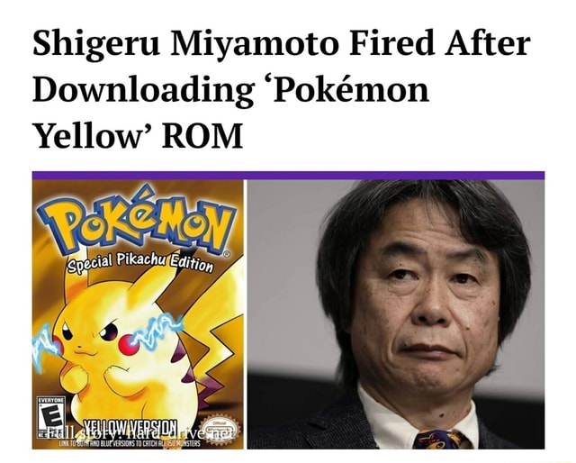 Shigeru Miyamoto Fired After Downloading 'Pokémon Yellow' ROM