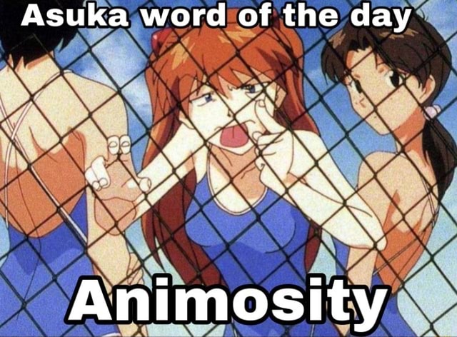 asuka-word-of-the-day-animosity-ifunny