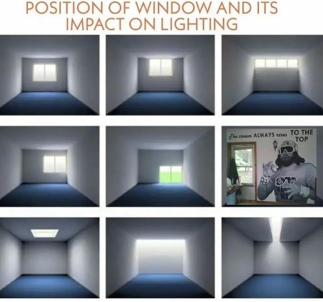POSITION OF WINDOW AND ITS IMPACT ON LIGHTING - iFunny