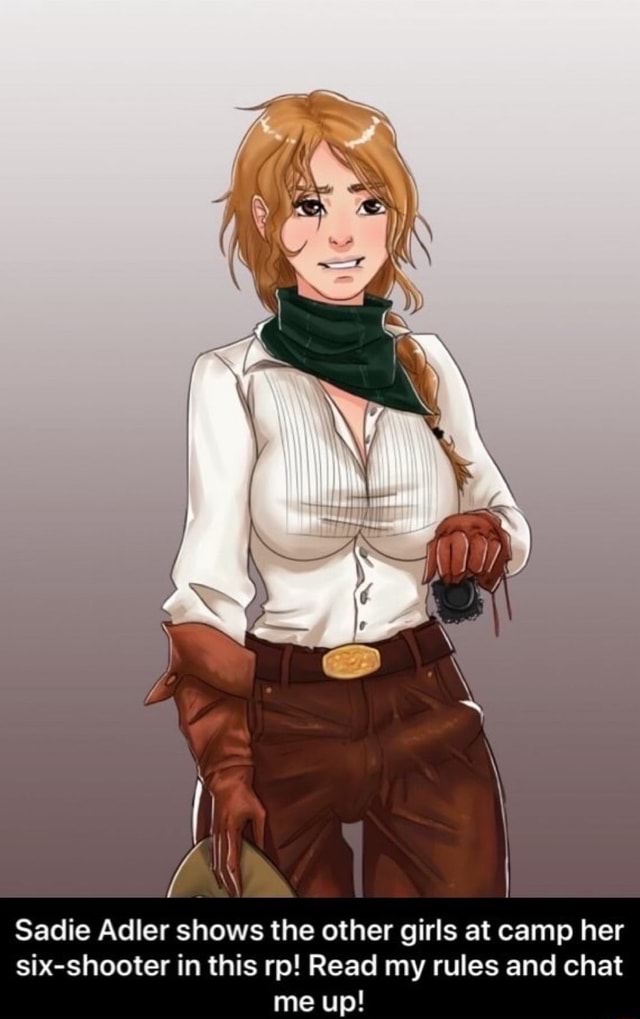 Sadie Adler Shows The Other Girls At Camp Her Er In This Rp Read My Rules And Chat Me Up Ifunny