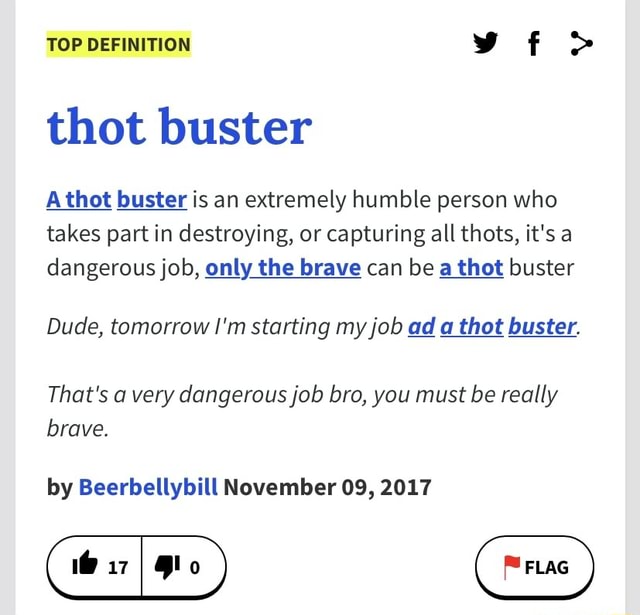Buster Def TOP DEFINITION thot buster Athot buster is an extremely humble person ...