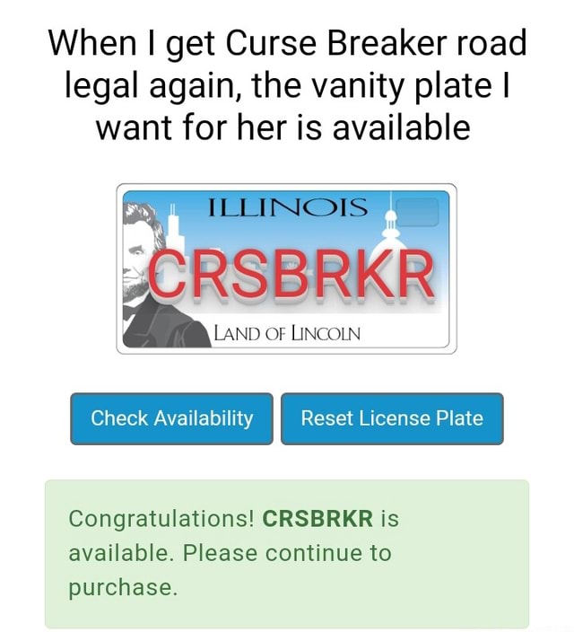 When I get Curse Breaker road legal again, the vanity plate I want for