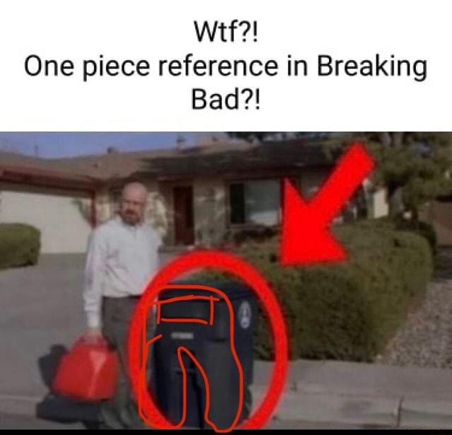 One Piece Reference In Breaking Bad Ifunny