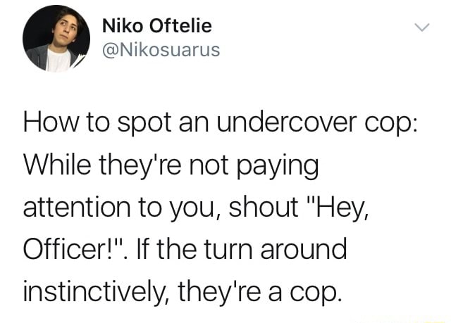 how-to-spot-an-undercover-cop-while-they-re-not-paying-attention-to