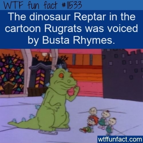 Fun The dinosaur Reptar in the cartoon Rugrats was voiced by Busta