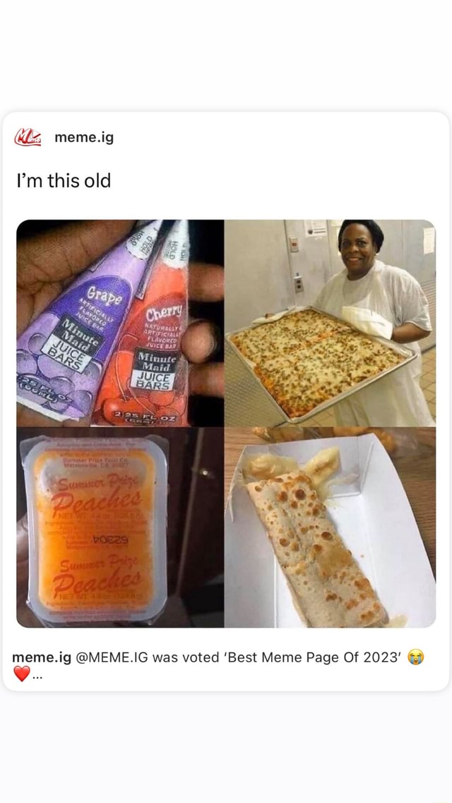 Le meme.ig I'm this old meme.ig @MEME.IG was voted 'Best Meme Page Of ...