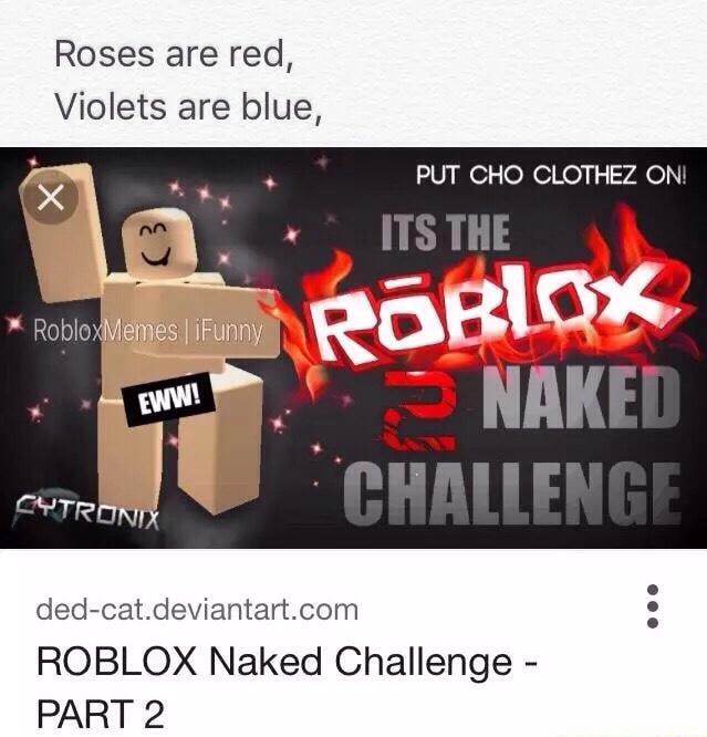 Roses Are Red Roblox Naked Challenge Part 2 - roblox roses are red meme