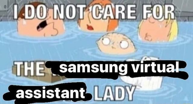 I Do Not Care For The Samsung Virtual Assistant Lady