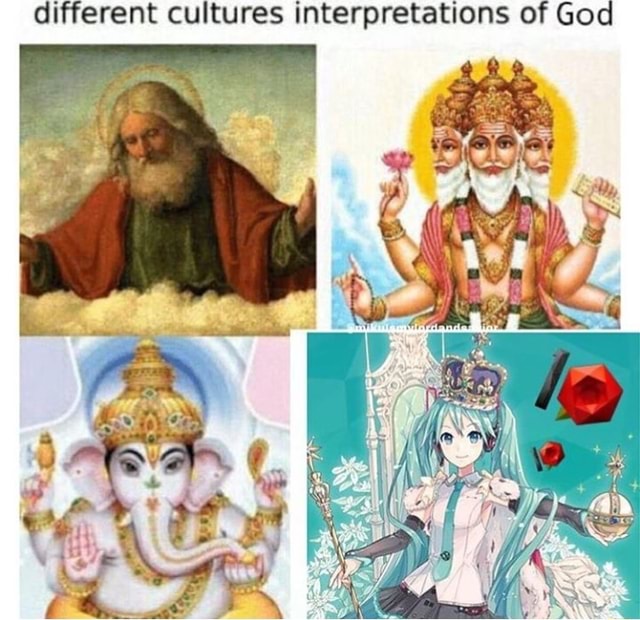Different cultures interpretations of God )