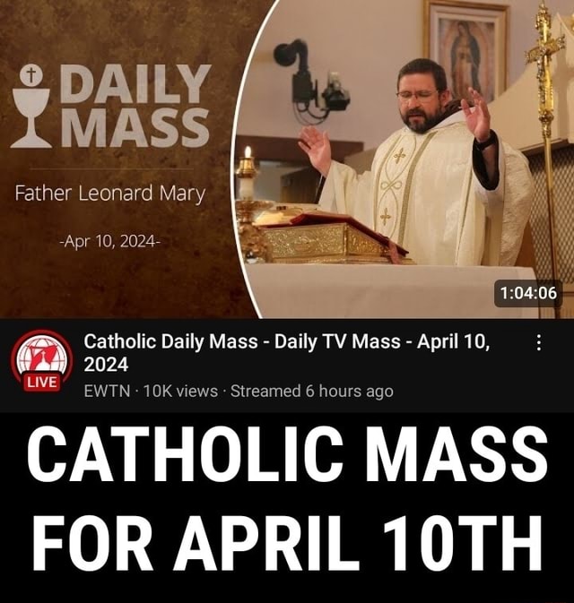 DAILY Father Leonard Mary Apr 10, 2024 Catholic Daily Mass Daily TV