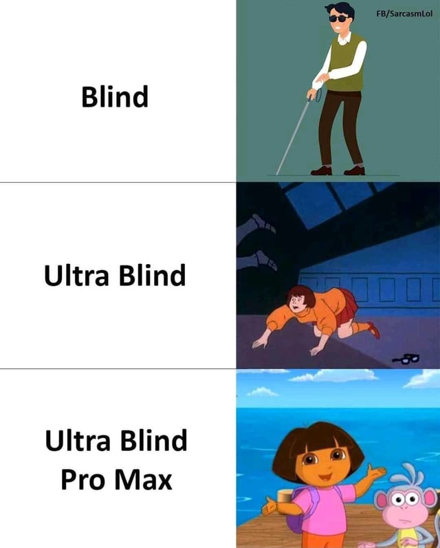 dora-the-explorer-blind-ultra-blind-ultra-blind-pro-max-ifunny