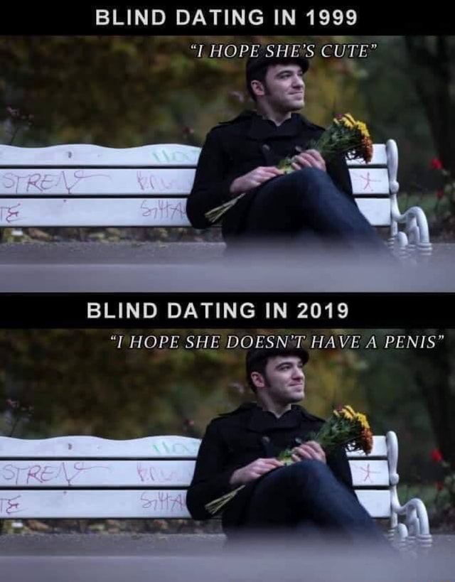 i dated a blind girl meme