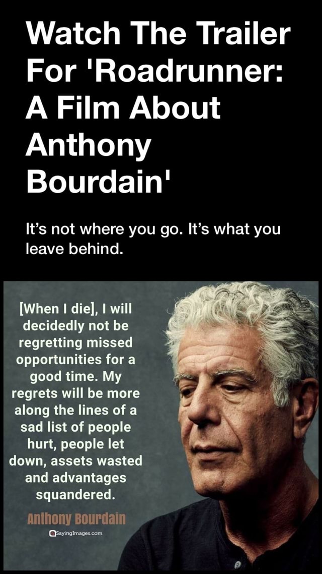 Watch The Trailer For 'Roadrunner: A Film About Anthony Bourdain' It's - Where To Watch Roadrunner A Film About Anthony Bourdain