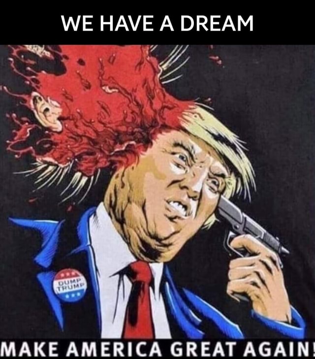 Dsds 2002 We Have A Dream Original WE HAVE A DREAM MAKE AMERICA GREAT AGAIN! - iFunny