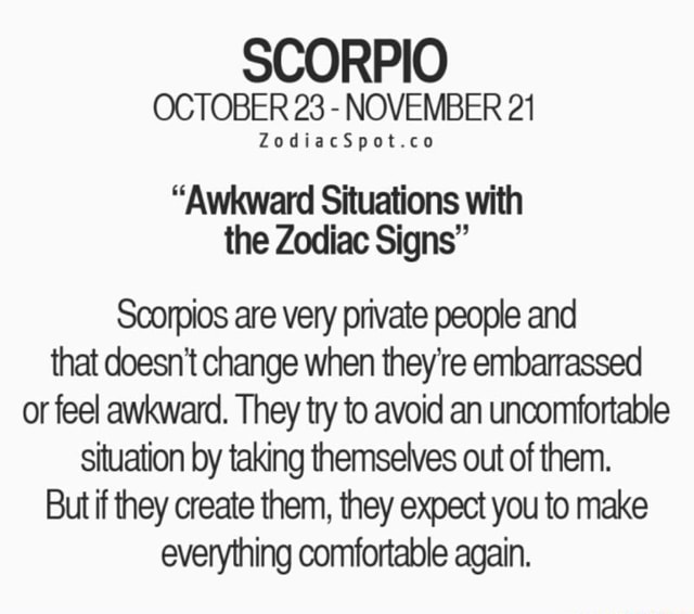 SCORPIO OCTOBER 23 - NOVEMBER 21 ZodiacSpotJm “Awkward Situations with ...