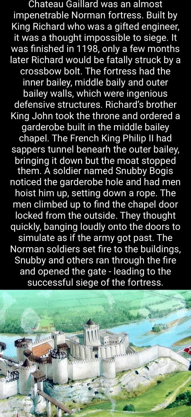 Chateau Gaillard was an almost impenetrable Norman fortress. Built by