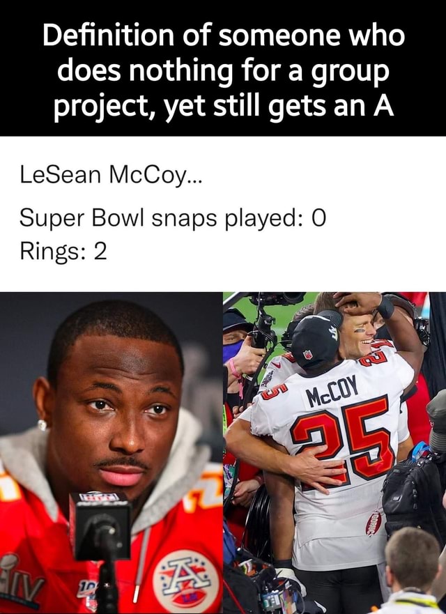 Definition of someone who does nothing for a group project, yet still gets  anA LeSean McCoy Super Bowl snaps played: O Rings: 2 - iFunny Brazil