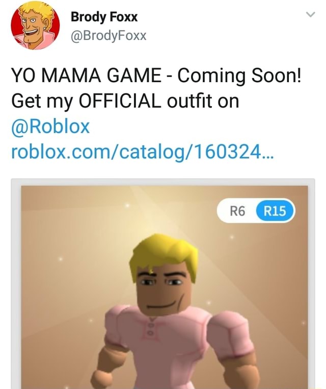 Yo Mama Game Coming Soon Get My Official Outï¬t On Roblox Roblox Com Catalog 160324