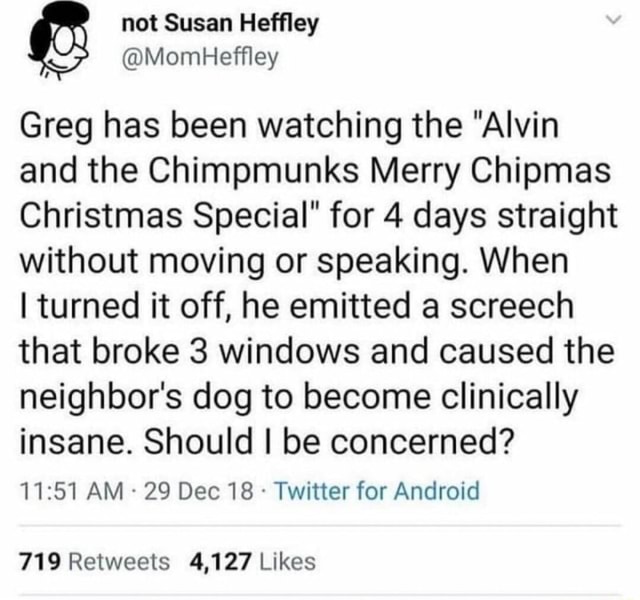 Greg has been watching the