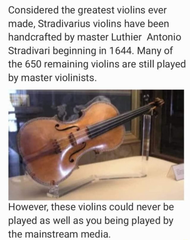 Considered the greatest violins ever made, Stradivarius violins have